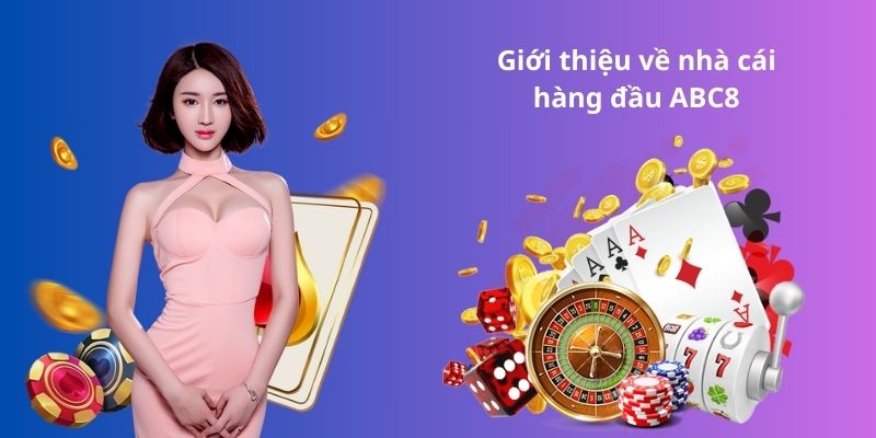 Giới thiệu về nhà cái hàng đầu ABC8